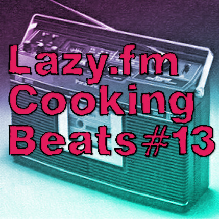Lazy.fm Cooking Beats #13