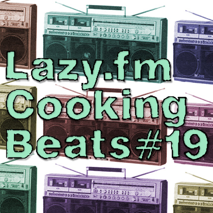 Lazy.fm Cooking Beats #19
