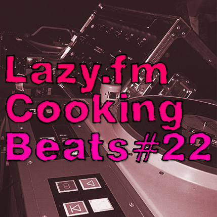Lazy.fm Cooking Beats #22