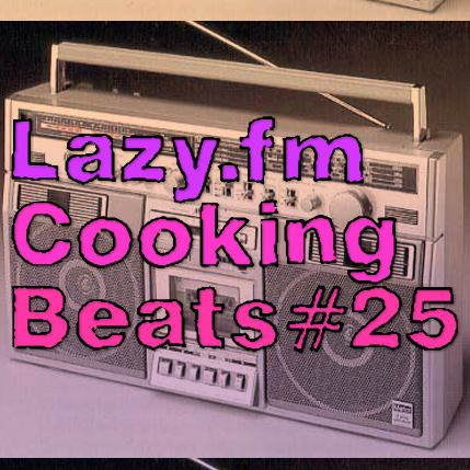 Lazy.fm Cooking Beats #25