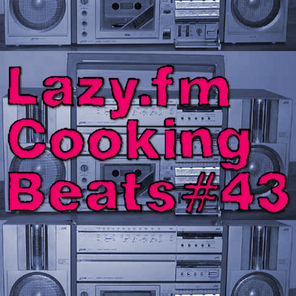 Lazy.fm Cooking Beats #43