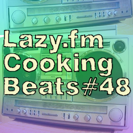 Lazy.fm Cooking Beats #48