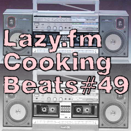 Lazy.fm Cooking Beats #49