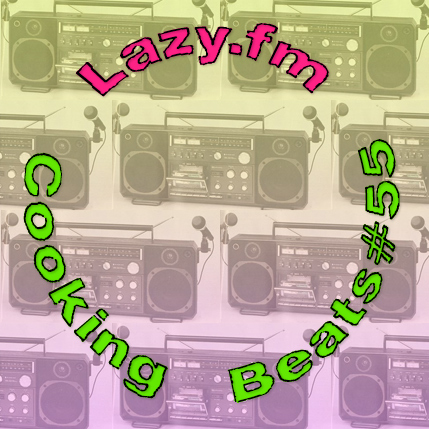 Lazy.fm Cooking Beats #55