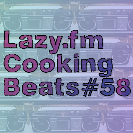 Lazy.fm Cooking Beats #58