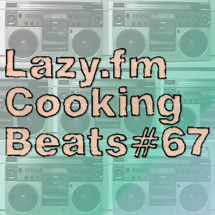 Lazy.fm Cooking Beats #67
