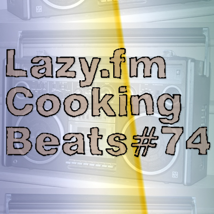 Lazy.fm Cooking Beats #74
