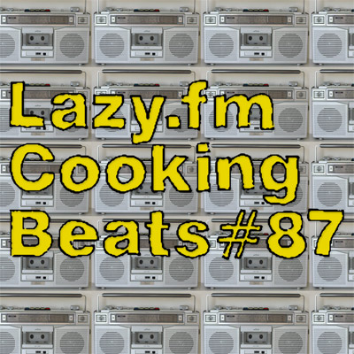Lazy.fm Cooking Beats #87