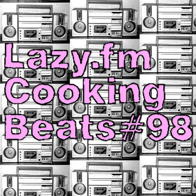 Lazy.fm Cooking Beats #98